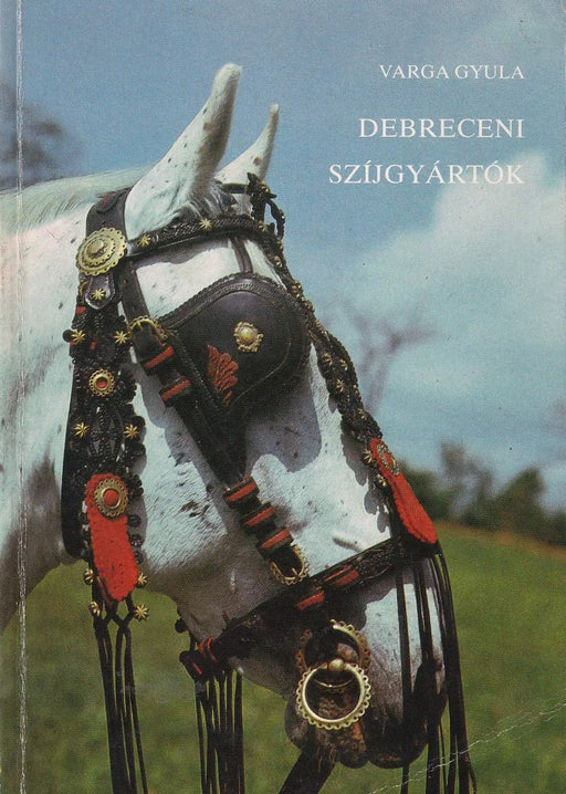 Debreceni szíjgyártók - Kathy László, Kádár Gyula - Oskola Antikvárium