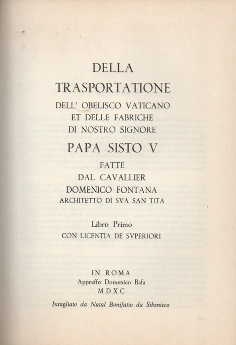 Del transporte del Obelisco Vaticano y de las obras de nuestro Senor el Papa Sixto V - On the Conveyance of the Vatican Obelisk and the Works of our Lord Pope Sixtus V - Oskola Antikvárium