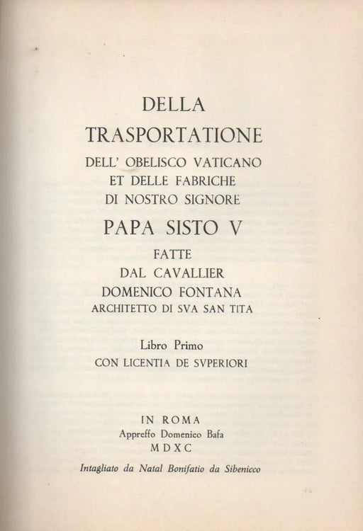 Del transporte del Obelisco Vaticano y de las obras de nuestro Senor el Papa Sixto V - On the Conveyance of the Vatican Obelisk and the Works of our Lord Pope Sixtus V - Oskola Antikvárium