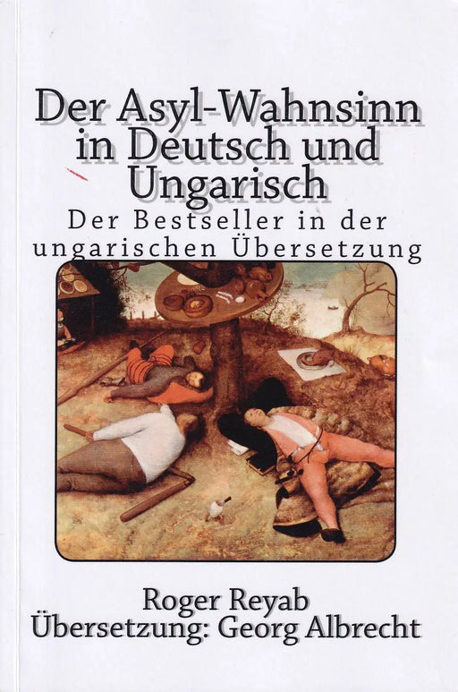 Der Asyl - Wahnsinn in Deutsch und Ungarisch - Oskola Antikvárium