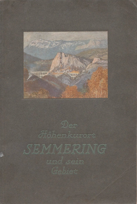 Der Höhenkurort Semmering und sein Gebiet - Oskola Antikvárium