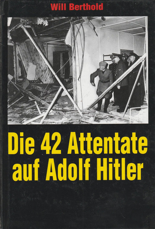 Die 42 Attentate auf Adolf Hitler - Oskola Antikvárium