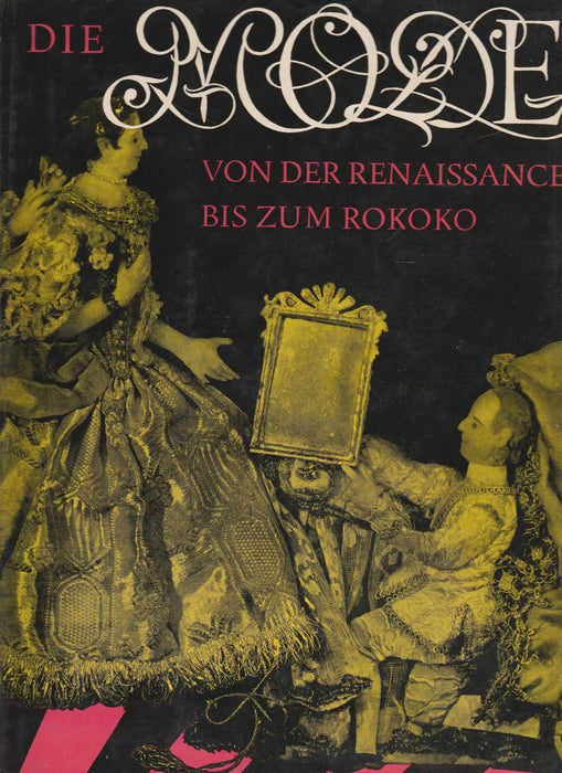 Die Mode von der Renaissance bis zum Rokoko - Oskola Antikvárium