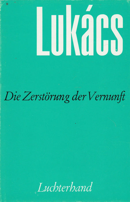 Die Zerstörung der Vernunft - Oskola Antikvárium