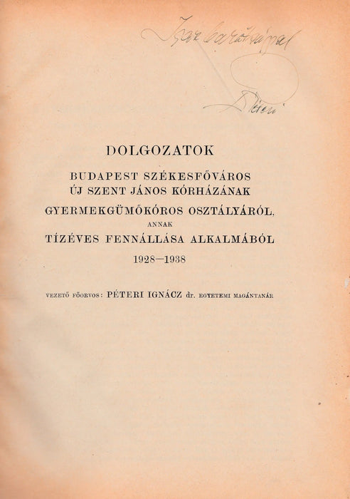 Dolgozatok Budapest Székesfőváros Új Szent János Kórházának Gyermekgümőkóros Osztályáról - Oskola Antikvárium