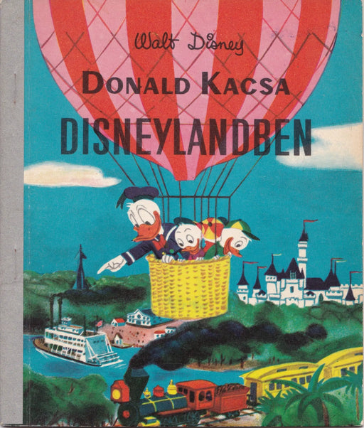 Donald Kacsa Disneylandben - Walt Disney - Oskola Antikvárium