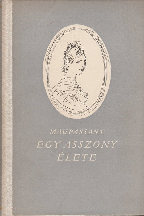 Egy asszony élete - Oskola Antikvárium