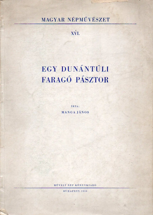 Egy dunántúli faragó pásztor - Oskola Antikvárium
