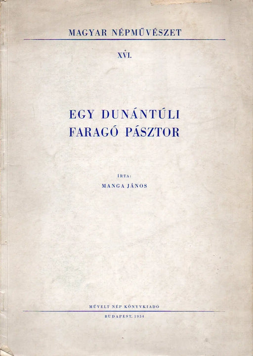 Egy dunántúli faragó pásztor - Oskola Antikvárium