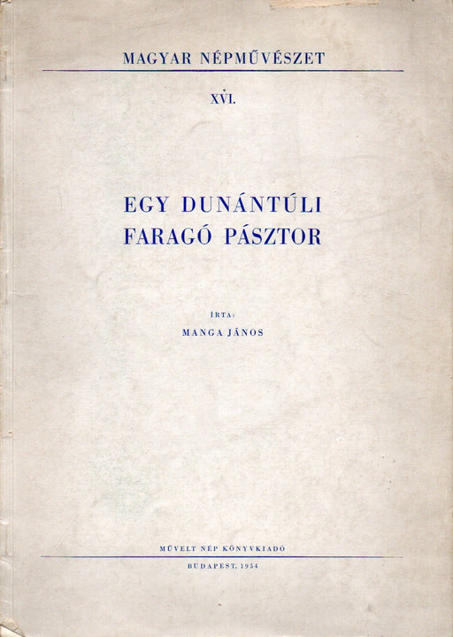 Egy dunántúli faragó pásztor - Oskola Antikvárium