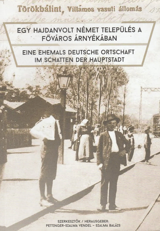 Egy hajdanvolt német település a főváros árnyékában - Eine ehemals deutsche Ortschaft im Schatten der Hauptstadt - Oskola Antikvárium
