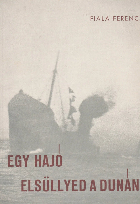 Egy hajó elsüllyed a Dunán - Oskola Antikvárium