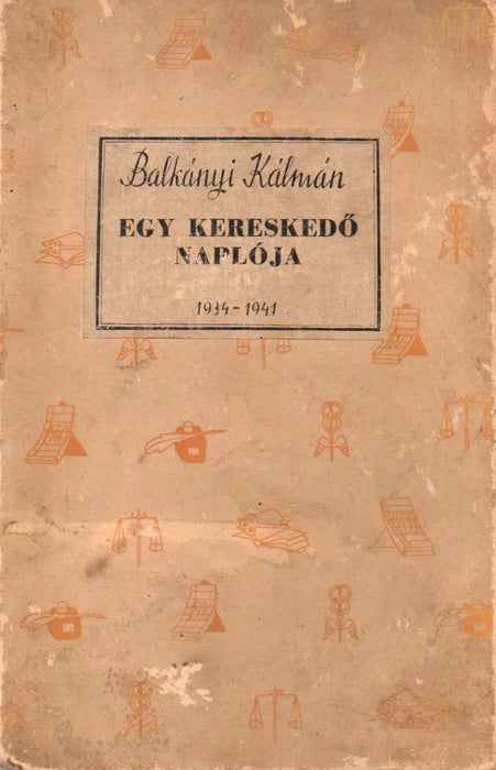 Egy kereskedő naplója 1934 - 1941 - Oskola Antikvárium