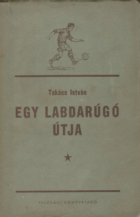 Egy labdarúgó útja - Oskola Antikvárium