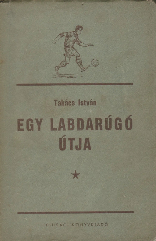 Egy labdarúgó útja - Oskola Antikvárium