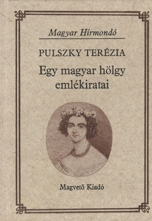 Egy magyar hölgy emlékiratai - Oskola Antikvárium