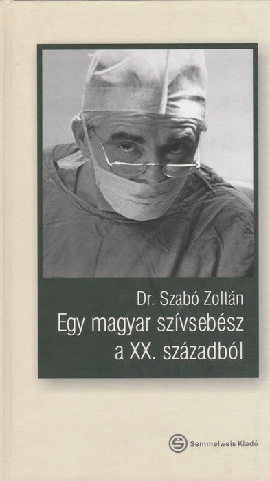 Egy magyar szívsebész a XX. századból - Oskola Antikvárium