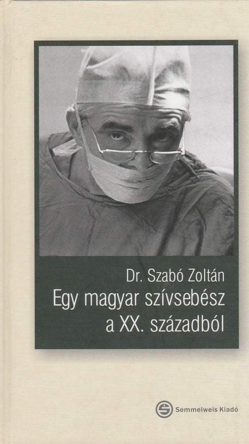 Egy magyar szívsebész a XX. századból - Oskola Antikvárium