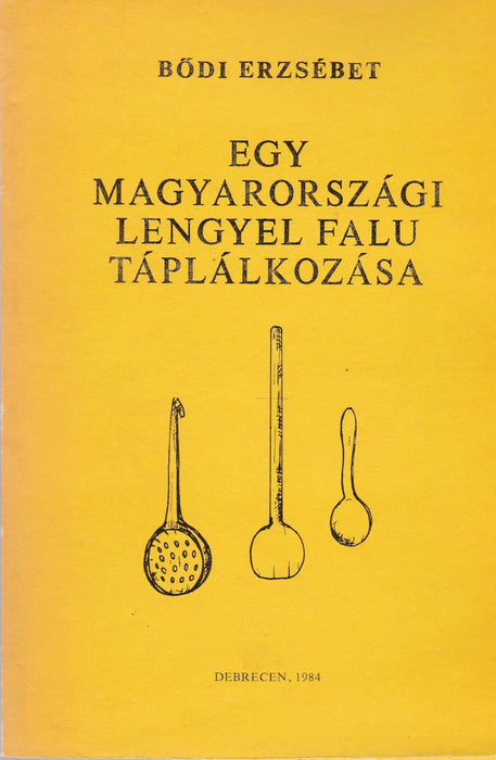 Egy magyarországi lengyel falu táplálkozása - Oskola Antikvárium