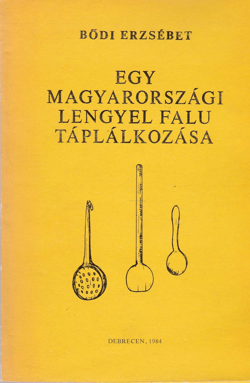 Egy magyarországi lengyel falu táplálkozása - Oskola Antikvárium