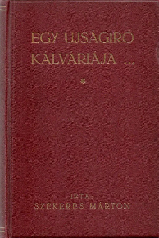 Egy újságíró kálváriája... - Oskola Antikvárium