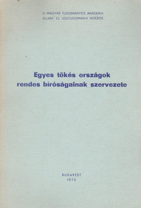 Egyes tőkés országok rendes bíróságainak szervezete - Oskola Antikvárium