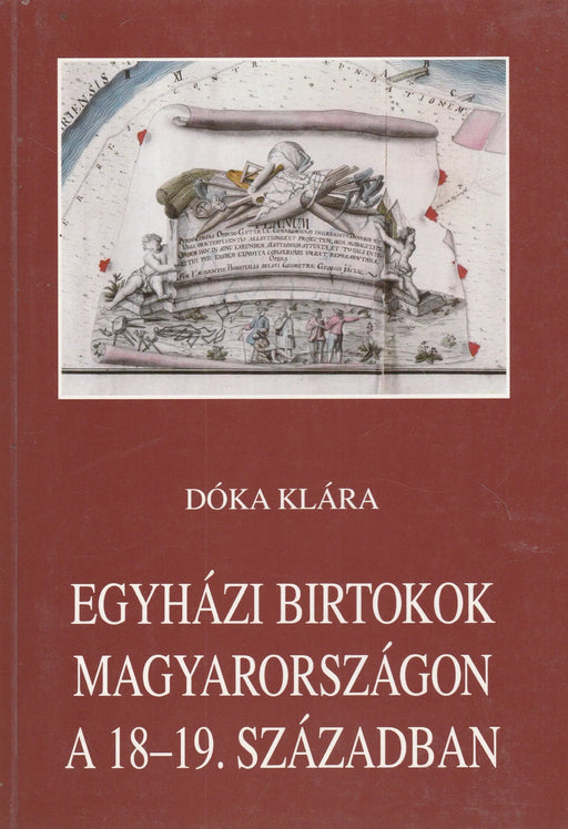 Egyházi birtokok Magyarországon a 18 - 19. században - Oskola Antikvárium