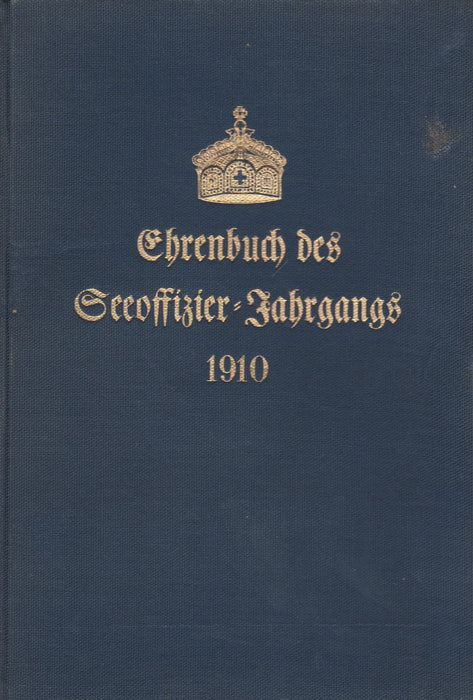 Ehrenbuch des Seeoffizier Jahrgangs 1910 - Oskola Antikvárium