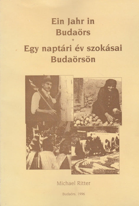 Ein Jahr in Budaörs - Egy naptári év szokásai Budaörsön - Oskola Antikvárium