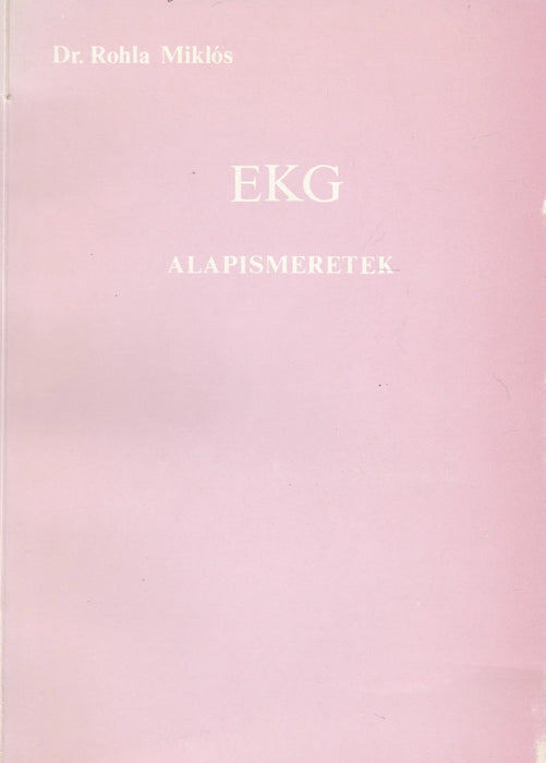 EKG alapismeretek - Oskola Antikvárium