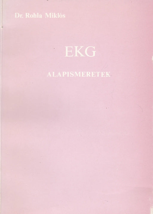 EKG alapismeretek - Oskola Antikvárium