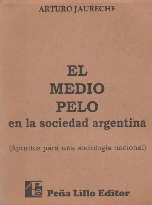 El medio pelo en la sociedad Argentina - Oskola Antikvárium