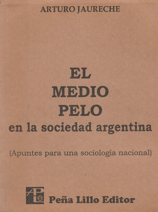 El medio pelo en la sociedad Argentina - Oskola Antikvárium