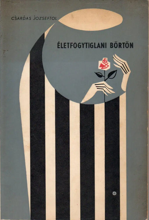 Életfogytiglani börtön - Oskola Antikvárium
