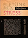 Életünk és a stress - Oskola Antikvárium