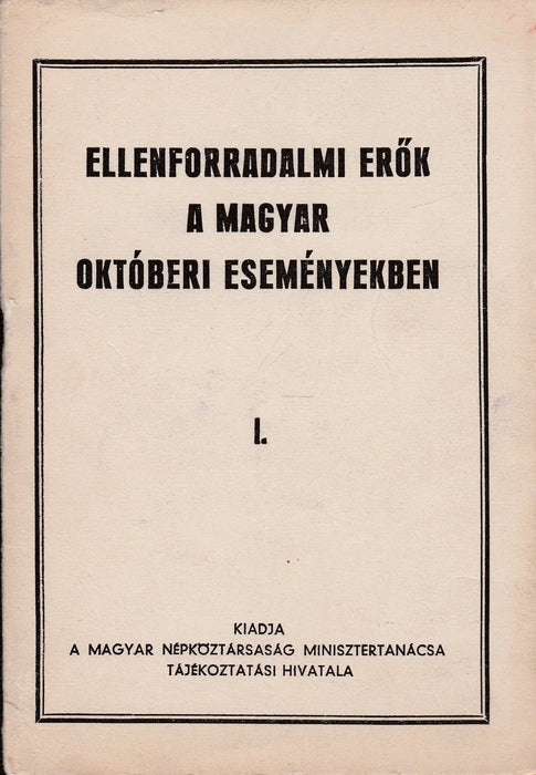Ellenforradalmi erők a magyar októberi eseményekben I - III. - Oskola Antikvárium