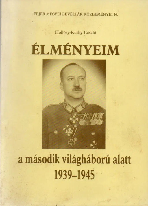 Élményeim a második világháború alatt 1939 - 1945 - Oskola Antikvárium