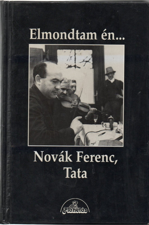 Elmondtam én... Novák Ferenc, Tata - Oskola Antikvárium