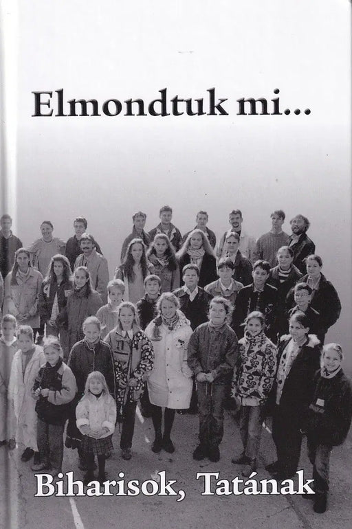 Elmondtuk mi... Biharisok, Tatának - Oskola Antikvárium