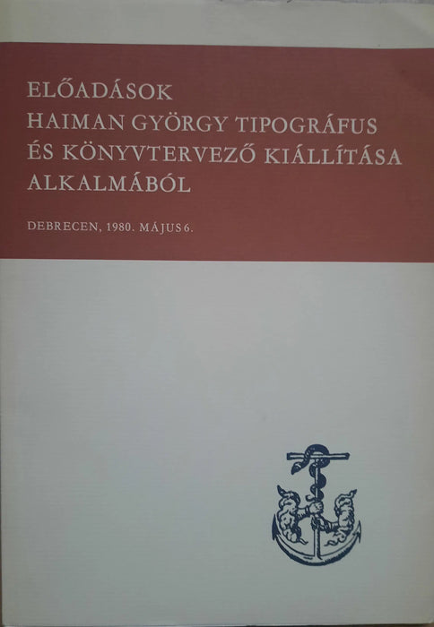 Előadások Haiman György tipográfus és könyvtervező kiállítása alkalmából - Oskola Antikvárium