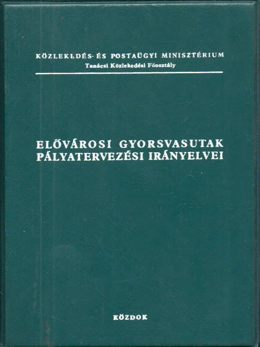 Elővárosi gyorsvasutak pályatervezési irányelvei - Oskola Antikvárium