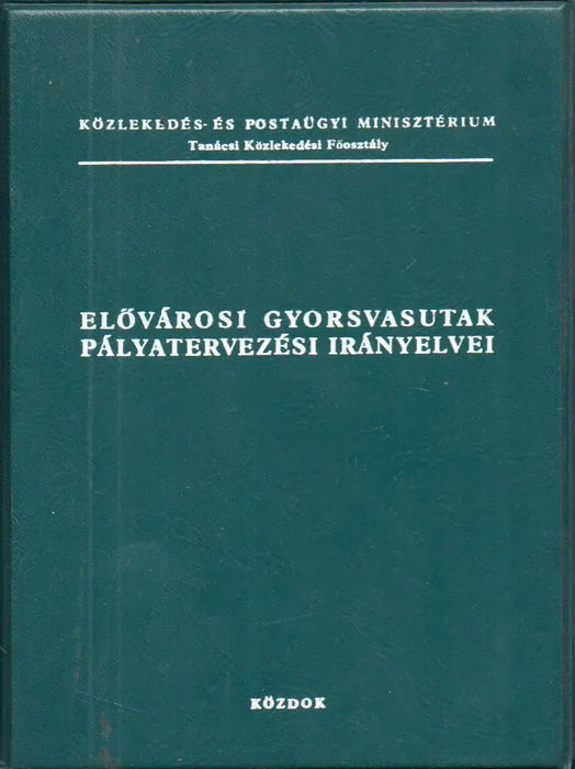 Elővárosi gyorsvasutak pályatervezési irányelvei - Oskola Antikvárium