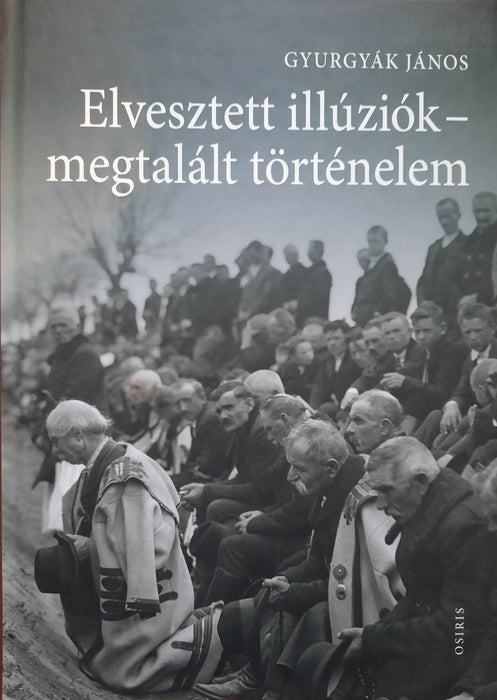 Elveszett illúziók - megtalált történelem - Oskola Antikvárium