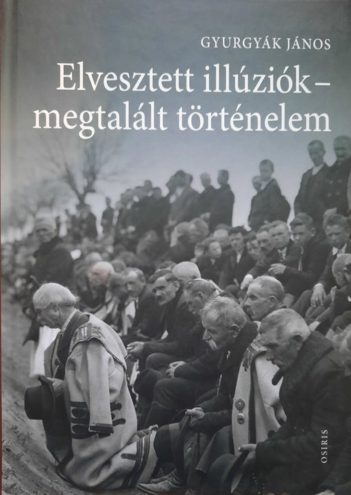 Elveszett illúziók - megtalált történelem - Oskola Antikvárium