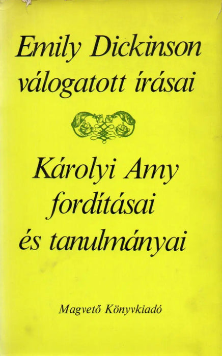 Emily Dickinson válogatott írásai - Károlyi Amy fordításai és tanulmányai - Oskola Antikvárium