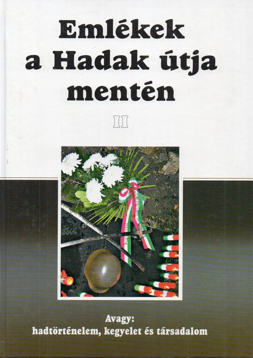 Emlékek a Hadak útja mentén II. - Oskola Antikvárium