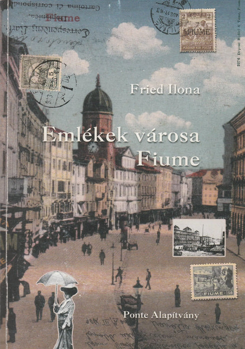 Emlékek városa - Fiume - Oskola Antikvárium