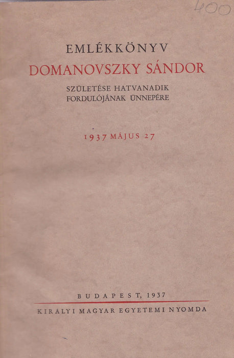 Emlékkönyv Domanovszky Sándor születése hatvanadik fordulójának ünnepére - Oskola Antikvárium