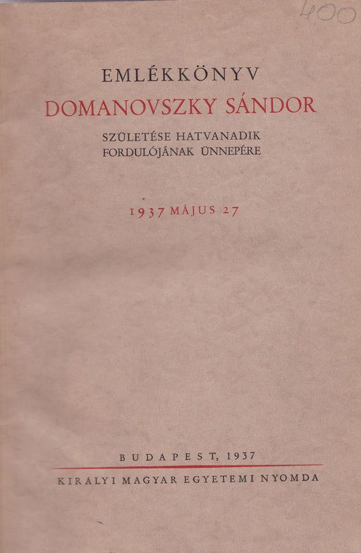 Emlékkönyv Domanovszky Sándor születése hatvanadik fordulójának ünnepére - Oskola Antikvárium