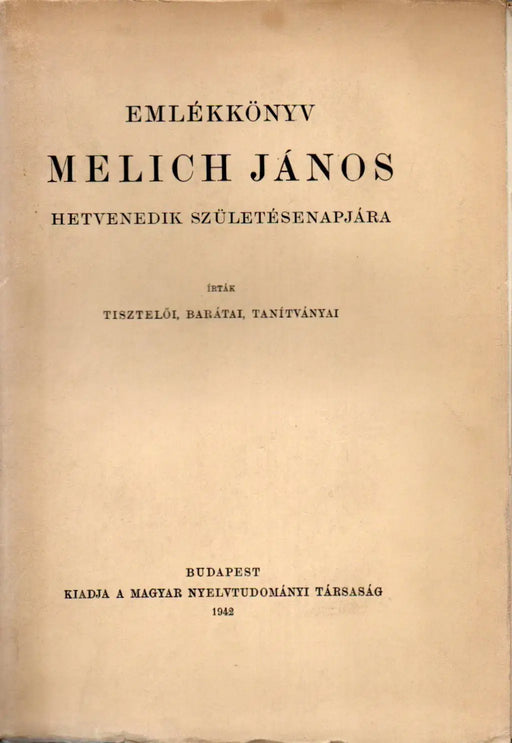 Emlékkönyv Melich János hetvenedik születésenapjára - Oskola Antikvárium